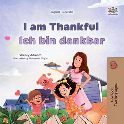I am Thankful Ich bin dankbar: English German Bilingual Collection