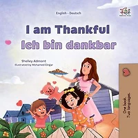 I am Thankful Ich bin dankbar: English German Bilingual Collection
