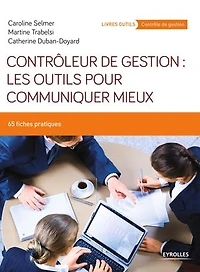 Contrôleur de gestion: les outils pour communiquer mieux