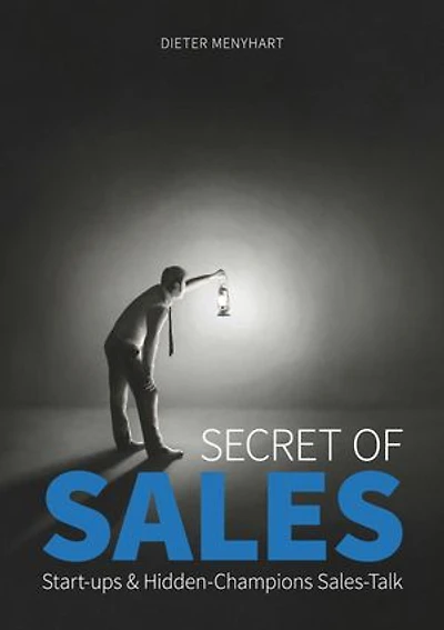 Secret of Sales: Start-ups & Hidden-Champions Sales-Talk