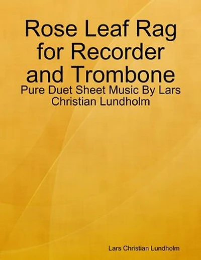 Rose Leaf Rag for Recorder and Trombone - Pure Duet Sheet Music By Lars Christian Lundholm
