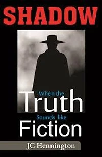 Shadow: When the Truth Sounds like Fiction