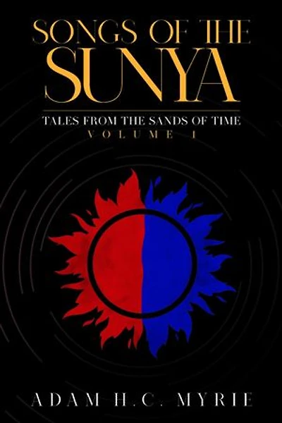 Songs of the Sunya: Tales from the Sands of Time Volume I