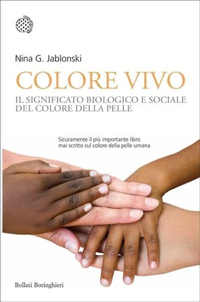 Colore vivo: Il significato biologico e sociale del colore della pelle