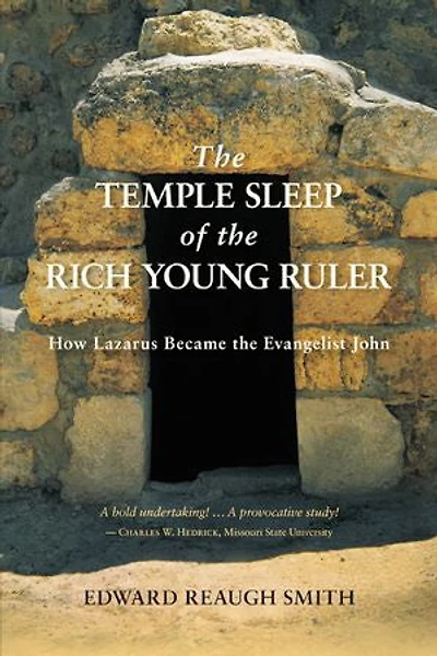 the Temple Sleep of Rich Young Ruler: How Lazarus Became Evangelist John