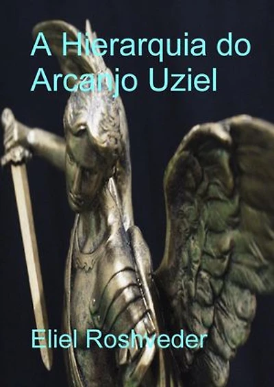 A Hierarquia do Arcanjo Uziel: Anjos da Cabala, #29
