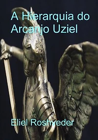 A Hierarquia do Arcanjo Uziel: Anjos da Cabala, #29