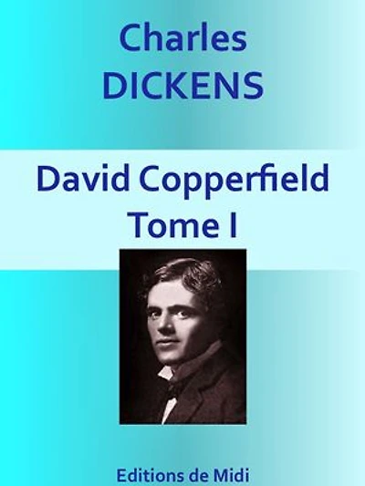 David Copperfield - Tome I: Edition Intégrale