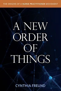 a New Order of Things: Origins Nurse Practitioner Movement