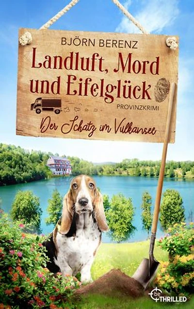 Landluft, Mord und Eifelglück: Der Schatz im Vulkansee: Ein charmanter Eifel-Krimi mit Amateur-Ermittlerin