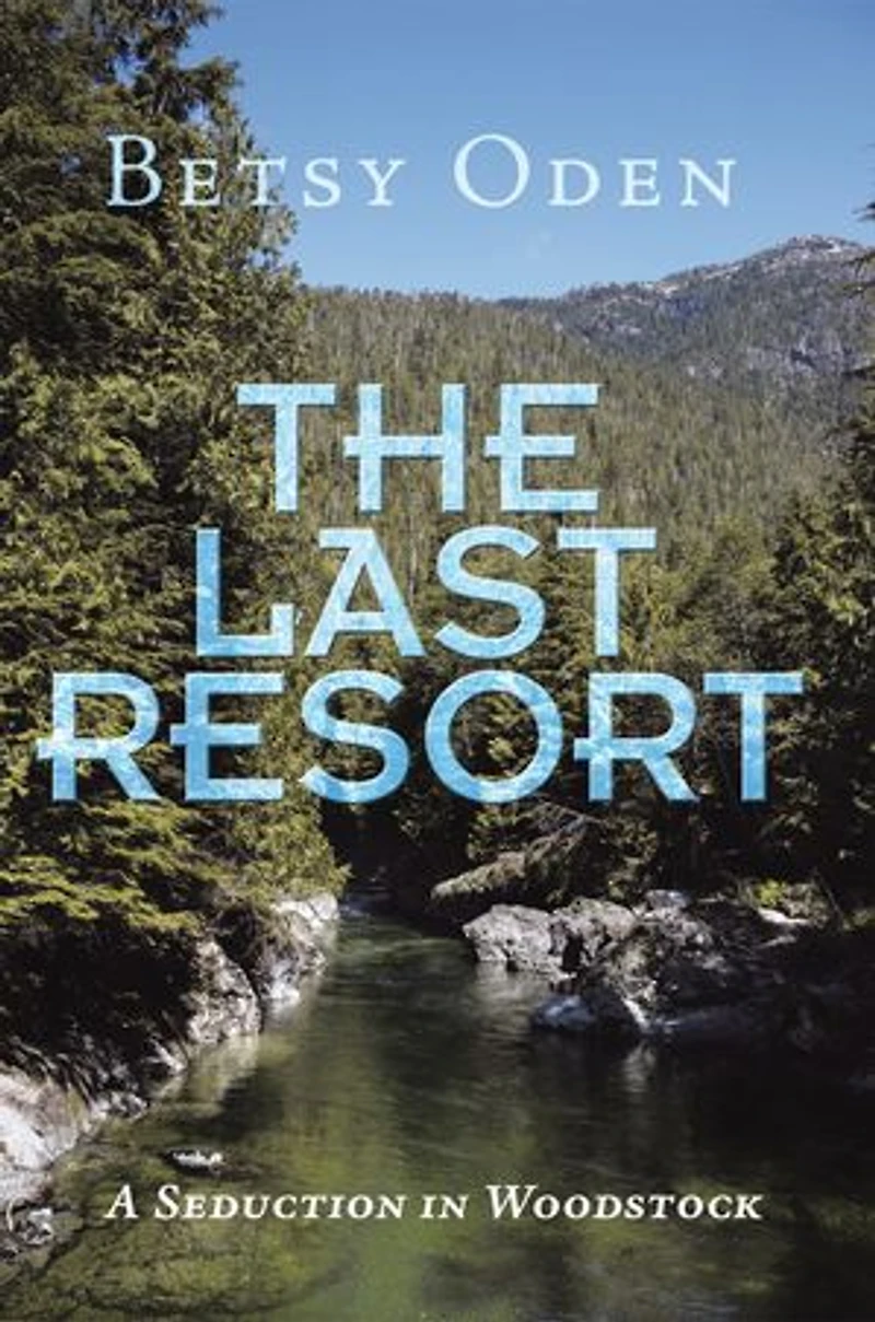 The Last Resort: A Seduction Woodstock