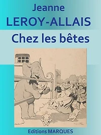 Chez les bêtes: Edition intégrale