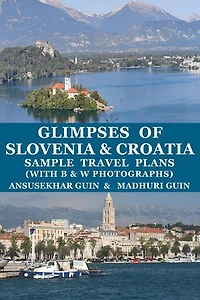 Glimpses of Slovenia & Croatia: Sample Travel Plans: Pictorial Travelogue, #10