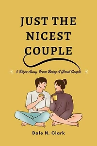 Just The Nicest Couple: 3 Steps Away From Being A Great Couple
