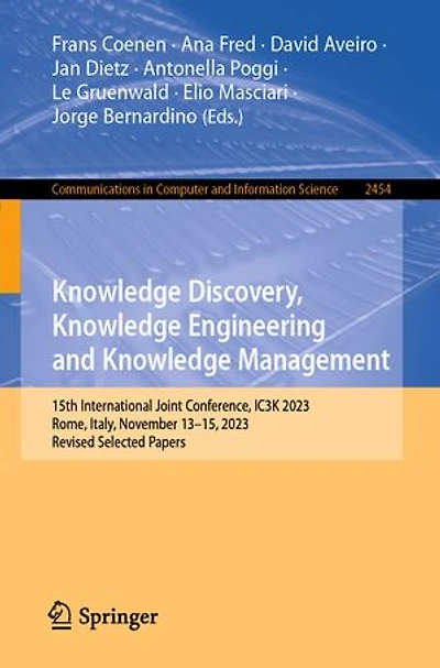 Knowledge Discovery, Engineering and Management: 15th International Joint Conference, IC3K 2023, Rome, Italy, November 13-15, Revised Selected Papers