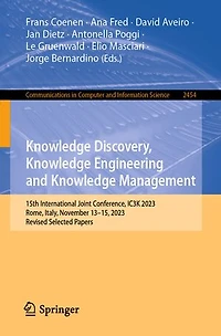 Knowledge Discovery, Engineering and Management: 15th International Joint Conference, IC3K 2023, Rome, Italy, November 13-15, Revised Selected Papers