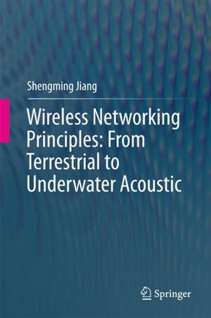 Wireless Networking Principles: From Terrestrial To Underwater Acoustic