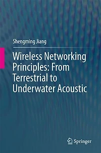Wireless Networking Principles: From Terrestrial To Underwater Acoustic