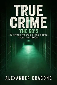 True Crime - The 60's