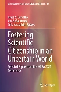 Fostering Scientific Citizenship an Uncertain World: Selected Papers from the ESERA 2021 Conference