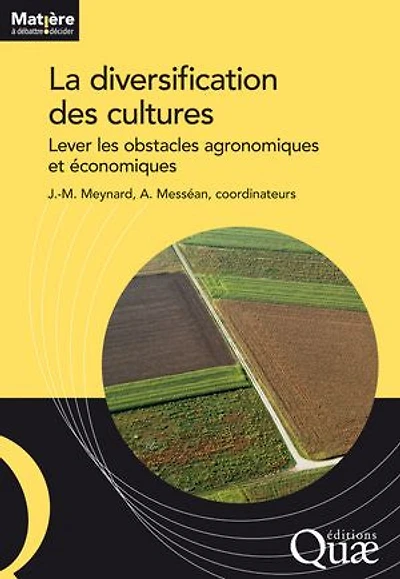 La diversification des cultures: Lever les obstacles agronomiques et économiques