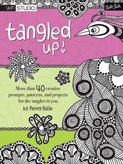Tangled Up!: More than 40 creative prompts, patterns, and projects for the tangler you
