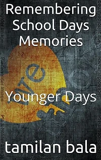 REMEMBERING SCHOOL DAYS MEMORIES