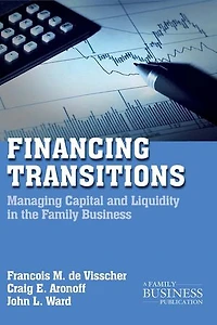 Financing Transitions: Managing Capital and Liquidity the Family Business