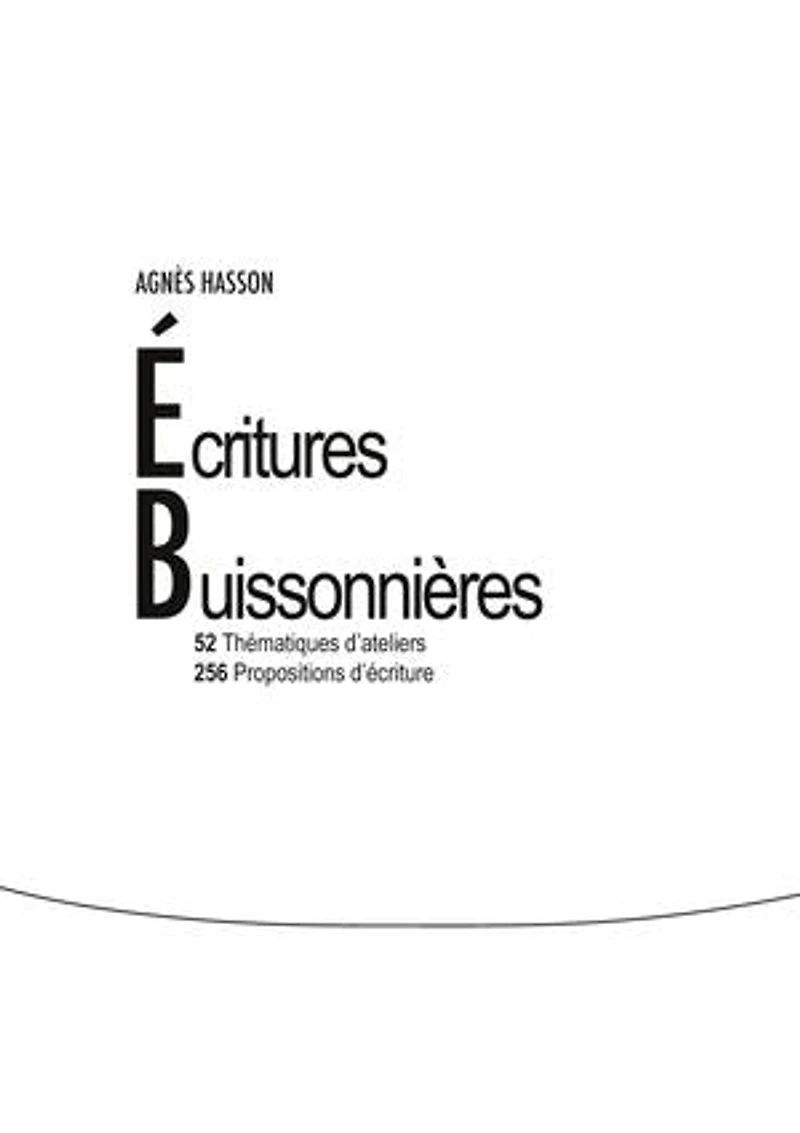 Écritures buissonnières: 52 thématiques d'ateliers