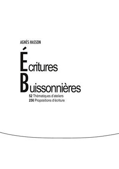 Écritures buissonnières: 52 thématiques d'ateliers