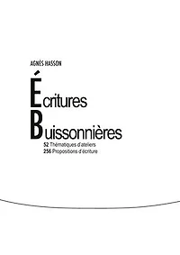 Écritures buissonnières: 52 thématiques d'ateliers