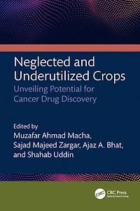 Neglected and Underutilized Crops: Unveiling Potential for Cancer Drug Discovery