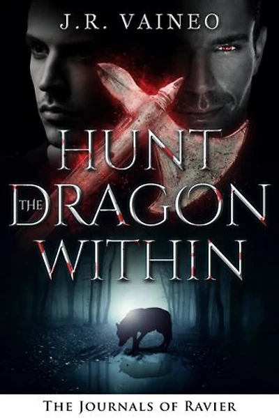 Hunt the Dragon Within: The Journals of Ravier, Volume II