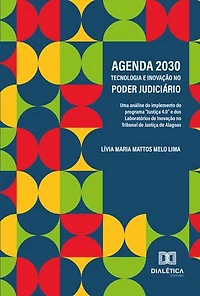 Agenda 2030, tecnologia e inovação no Poder Judiciário: uma análise do implemento do programa "Justiça 4.0" e dos Laboratórios de Inovação no Tribunal de Justiça de Alagoas