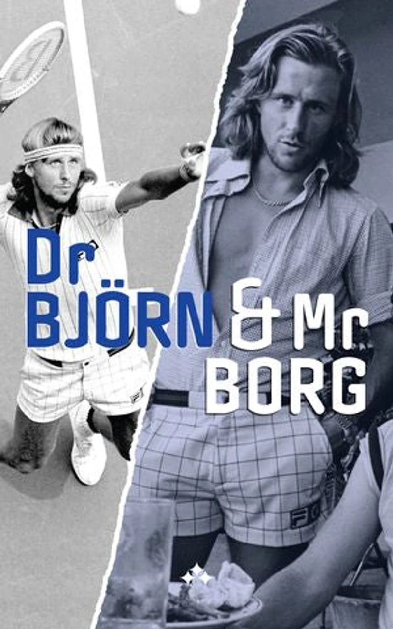 Dr Björn and Mr Borg: The Unauthorised Biography
