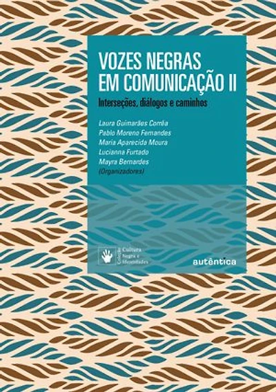 Vozes negras em comunicação II: Interseções, diálogos e caminhos