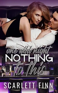Nothing to This Prequel: One Wild Night: Steamy One-Night Stand Billionaire Prequel Novella