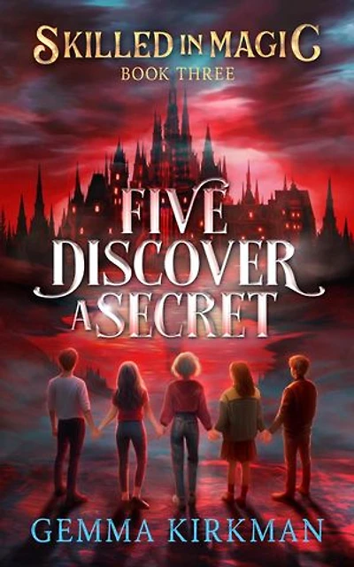 Five Discover a Secret: Skilled in Magic, #3