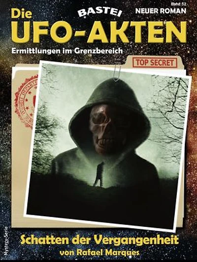 Die UFO-AKTEN 52: Schatten der Vergangenheit