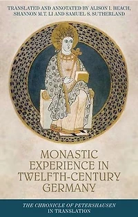 Monastic experience twelfth-century Germany: The Chronicle of Petershausen translation