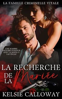 La Recherche De La Mariée: Une Sombre Histoire d’Amour Avec La Mafia à Las Vegas