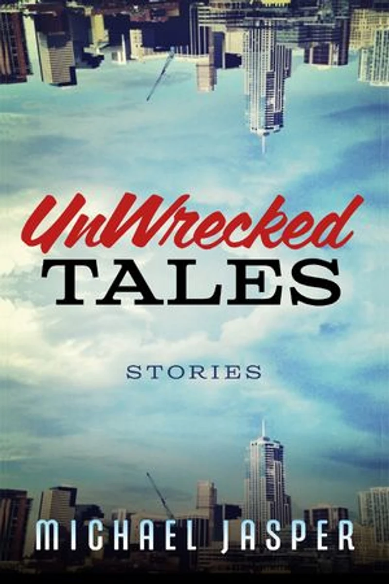 UnWrecked Tales: A Story Collection