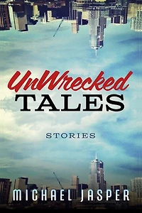 UnWrecked Tales: A Story Collection