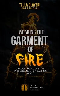 Wearing the Garment of Fire: Unlocking Holy Spirit Intelligence for Lasting Peace