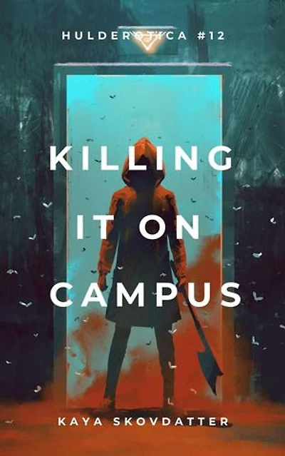 Killing it on Campus: Hulderotica, #12