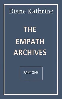 The Empath Archives Part One