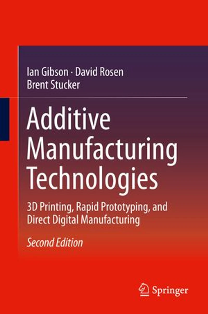 Additive Manufacturing Technologies: 3D Printing, Rapid Prototyping, and Direct Digital