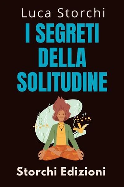 I Segreti Della Solitudine: Collezione Vita Equilibrata, #33