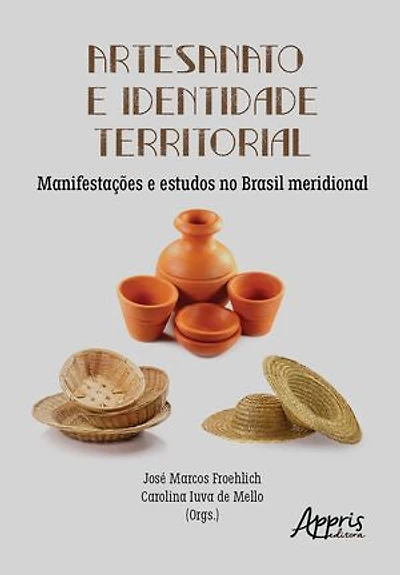 Artesanato e Identidade Territorial: Manifestações e Estudos no Brasil Meridional
