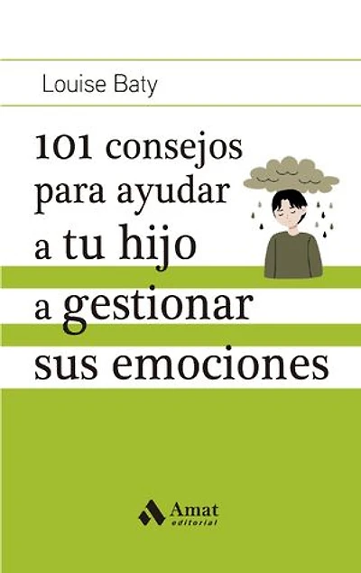 101 consejos para ayudar a tu hijo a gestionar sus emociones